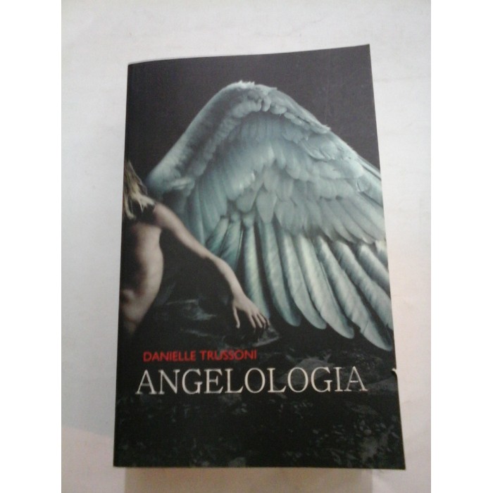 ANGELOLOGIA - DANIELLE TRUSSONI ANGELOLOGIA - DANIELLE TRUSSONI